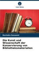 Kunst und Wissenschaft der Konservierung von Bibliotheksmaterialien