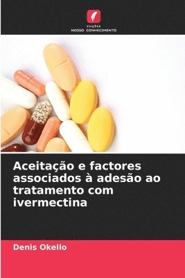 bokomslag Aceitao e factores associados  adeso ao tratamento com ivermectina