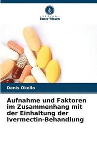 bokomslag Aufnahme und Faktoren im Zusammenhang mit der Einhaltung der Ivermectin-Behandlung