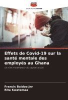 Effets de Covid-19 sur la sant mentale des employs au Ghana 1