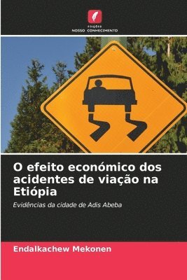 bokomslag O efeito econmico dos acidentes de viao na Etipia