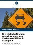 bokomslag Die wirtschaftlichen Auswirkungen von Verkehrsunfllen in thiopien