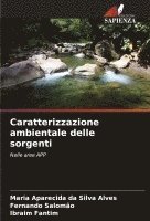 Maria Aparecida Da Silva Alves, Fernando Salomão, Ibraim Fantim, Maria Aparecida da Silva Alves - Caratterizzazione ambientale delle sorgenti, Häftad