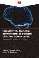 bokomslag Impulsivit, frnsie alimentaire et obsit chez les adolescents