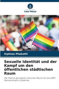 bokomslag Sexuelle Identitt und der Kampf um den ffentlichen stdtischen Raum