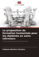 bokomslag La proposition de formation humanise pour les diplms en soins infirmiers