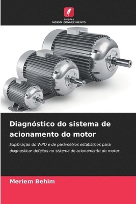 Meriem Behim - Diagnóstico do sistema de acionamento do motor, Häftad