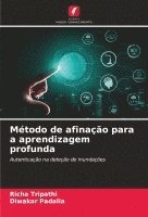 Richa Tripathi, Diwakar Padalia - Método de afinação para a aprendizagem profunda, Häftad
