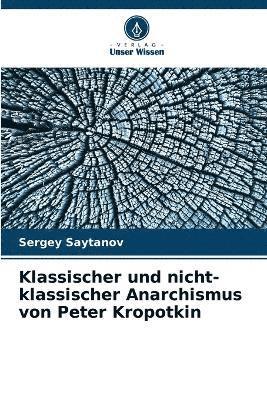 bokomslag Klassischer und nicht-klassischer Anarchismus von Peter Kropotkin