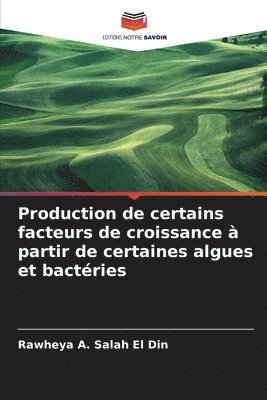 bokomslag Production de certains facteurs de croissance à partir de certaines algues et bactéries