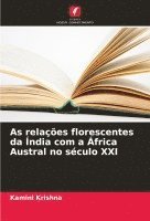 bokomslag As relaes florescentes da ndia com a frica Austral no sculo XXI