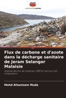 bokomslag Flux de carbone et d'azote dans la décharge sanitaire de Jeram Selangor Malaisie