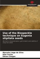 Marcela Liege Da Silva, Eliel Farias, Edvan Chagas, Marcela Liege da Silva - Use of the Biospeckle technique on Eugenia stipitata seeds, Häftad