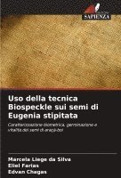 bokomslag Uso della tecnica Biospeckle sui semi di Eugenia stipitata