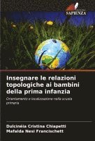 bokomslag Insegnare le relazioni topologiche ai bambini della prima infanzia