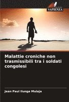 Jean Paul Ilunga Mulaja - Malattie croniche non trasmissibili tra i soldati congolesi, Häftad