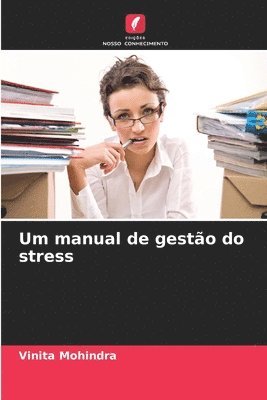 bokomslag Um manual de gestão do stress