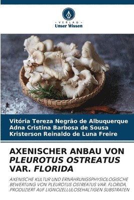 bokomslag Axenischer Anbau Von Pleurotus Ostreatus Var. Florida