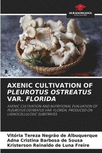 bokomslag Axenic Cultivation of Pleurotus Ostreatus Var. Florida