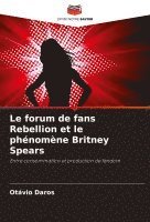 forum de fans Rebellion et le phénomène Britney Spears