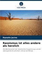 bokomslag Rassismus ist alles andere als herzlich