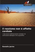 Il razzismo non  affatto cordiale 1