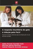 bokomslag A resposta imunitria do gato  infeo pelo FeLV