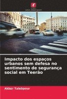 bokomslag Impacto dos espaos urbanos sem defesa no sentimento de segurana social em Teero