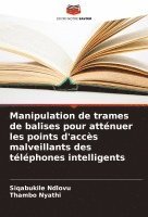 bokomslag Manipulation de trames de balises pour attnuer les points d'accs malveillants des tlphones intelligents