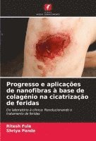 bokomslag Progresso e aplicaes de nanofibras  base de colagnio na cicatrizao de feridas