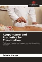 bokomslag Acupuncture and Probiotics for Constipation