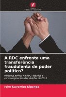 bokomslag A RDC enfrenta uma transferncia fraudulenta de poder poltico?