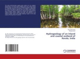 Dipu Sukumaran, Rabiya Ashraf - Hydrogeology of an Inland and coastal wetland of Kerala, India, Häftad