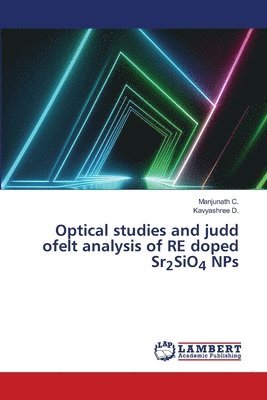 bokomslag Optical studies and judd ofelt analysis of RE doped Sr2SiO4 NPs