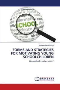 bokomslag Forms and Strategies for Motivating Young Schoolchildren