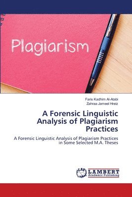 Forensic Linguistic Analysis of Plagiarism Practices