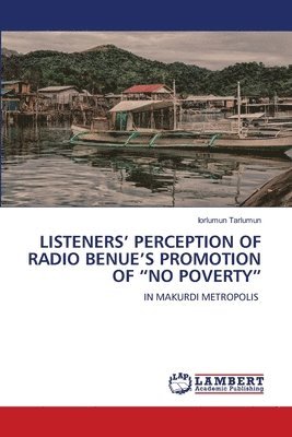 Listeners' Perception of Radio Benue's Promotion of 'No Poverty' 1