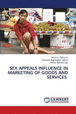 bokomslag Sex Appeals Influence in Marketing of Goods and Services