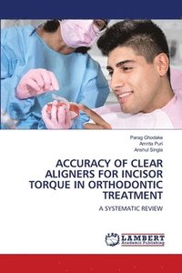 bokomslag Accuracy of Clear Aligners for Incisor Torque in Orthodontic Treatment