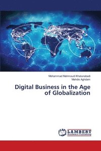 bokomslag Digital Business in the Age of Globalization