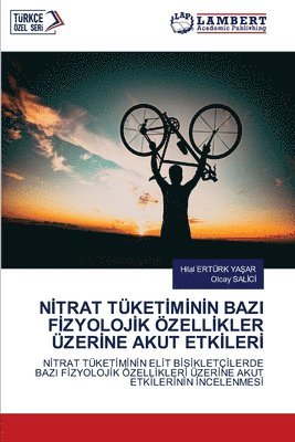 Hilal Ertürk YaŞar, Olcay Sali̇ci̇, Hilal Ertürk Ya&#350;ar, Olcay Sali&#775;ci&#775;, Hilal ERTÜRK YASAR, Olcay Sali¿ci¿, Hilal Ertürk Ya¿Ar - Nİtrat Tüketİmİnİn Bazi Fİzyolojİk Özellİkler Üzerİne Akut Etkİlerİ, Häftad