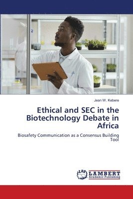 bokomslag Ethical and SEC in the Biotechnology Debate in Africa