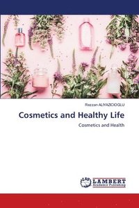 bokomslag Cosmetics and Healthy Life