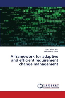 bokomslag A framework for adaptive and efficient requirement change management