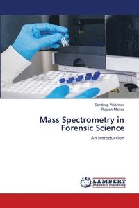 bokomslag Mass Spectrometry in Forensic Science