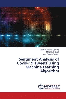 Sentiment Analysis of Covid-19 Tweets Using Machine Learning Algorithm 1