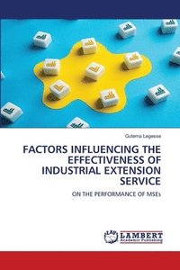 bokomslag Factors Influencing the Effectiveness of Industrial Extension Service