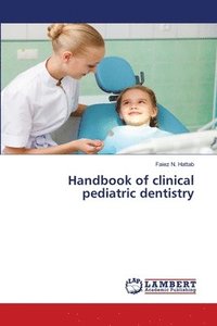 bokomslag Handbook of clinical pediatric dentistry