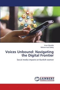 bokomslag Voices Unbound: Navigating the Digital Frontier