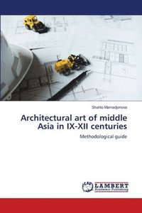 bokomslag Architectural art of middle Asia in IX-XII centuries